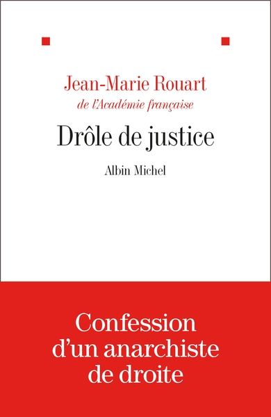 Drôle de justice : confession d'un anarchiste de droite