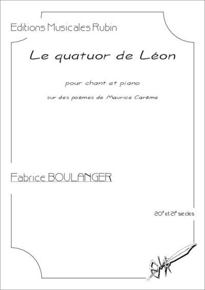 Le quatuor de Léon, partition pour chant et piano sur des poèmes de Maurice Carême