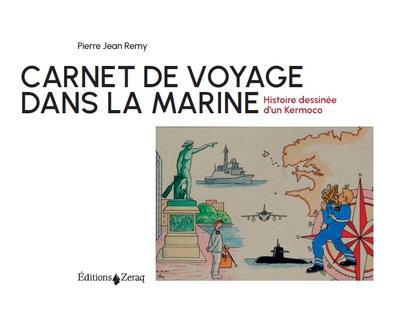 Carnet de voyage dans la marine : histoire dessinée d'un Kermoco