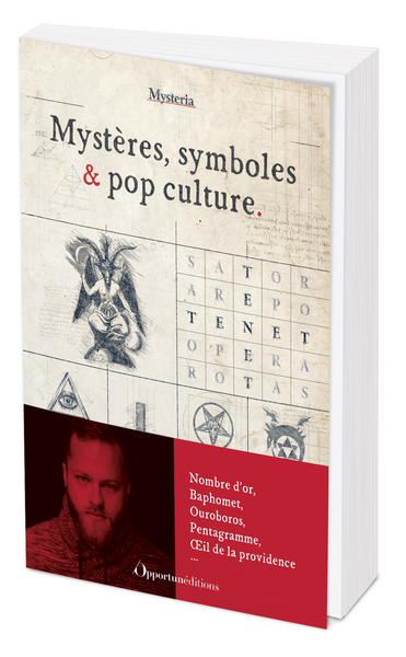 Mystères, symboles & pop culture : nombre d'or, Baphomet, ouroboros, pentagramme, oeil de la providence...