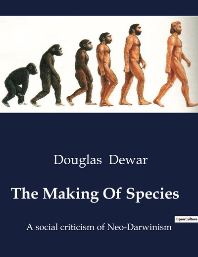 The Making Of Species A social criticism of Neo-Darwinism