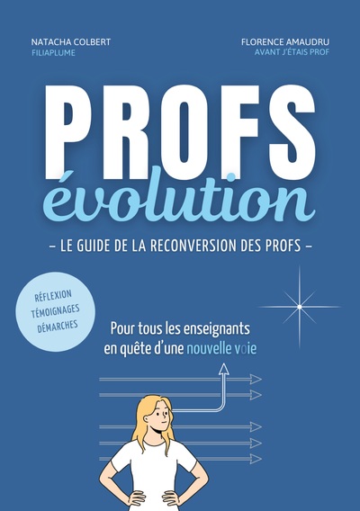 Profs évolution : Le Guide de la Reconversion des Profs