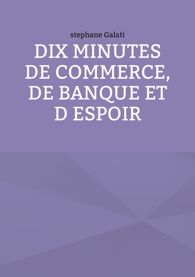 10 minutes de commerce, de banque et d espoir