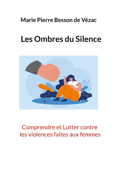 Les Ombres du Silence : Comprendre et Lutter contre les Violences faites aux Femmes