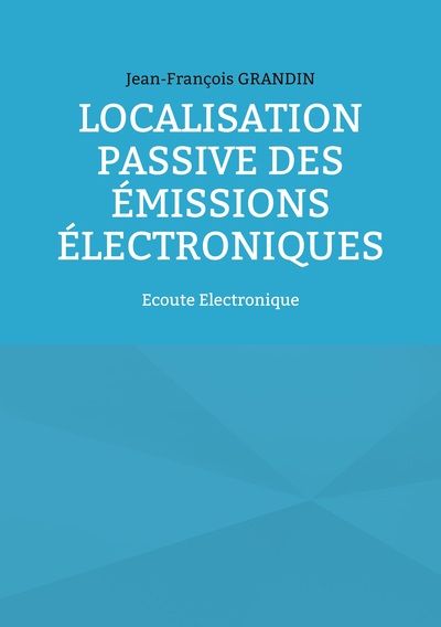Localisation passive des émissions électroniques Ecoute Electronique