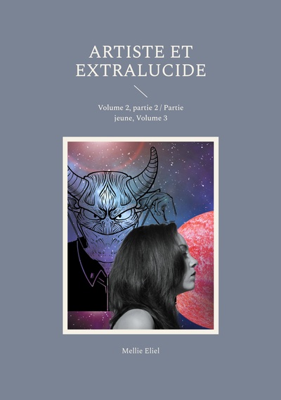 Artiste et extralucide Volume 2, partie 2 / Partie jeune, Volume 3