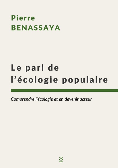 Le pari de l'écologie populaire : Comprendre l'écologie et en devenir acteur