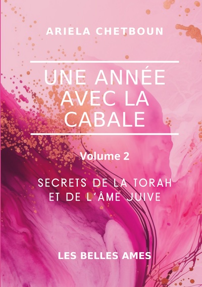 Une année avec la Cabale : Volume 2 : Secrets de la Torah et de l'âme juive