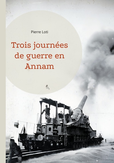 Trois journées de guerre en Annam : Une immersion captivante dans la guerre d'Indochine par un maître de la littérature de voyage