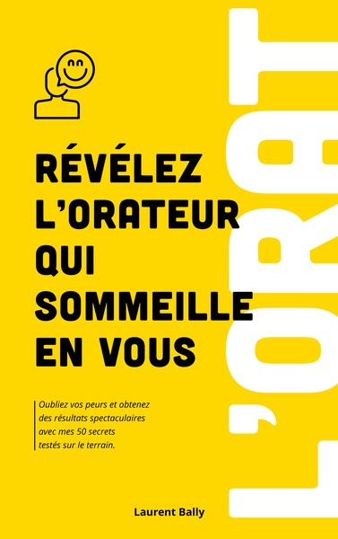 Révélez l'orateur qui sommeille en vous : Oubliez vos peurs et obtenez des résultats spectaculaires avec mes 50 secrets testés sur le terrain.