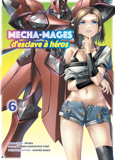 Mecha-mages : d'esclave à héros. Vol. 6