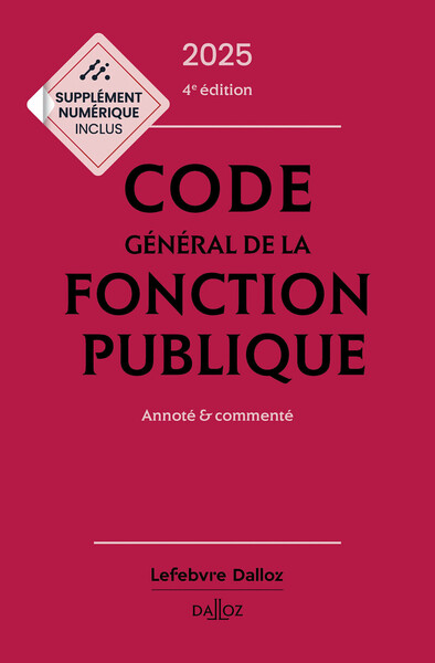 Code général de la fonction publique 2025 : annoté et commenté