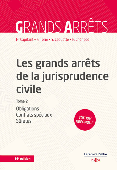 Les grands arrêts de la jurisprudence civile. Vol. 2. Obligations, contrats spéciaux, sûretés