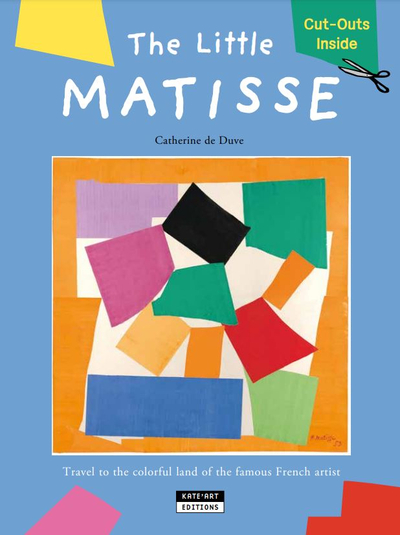 The little Matisse : travel to the colorful land of the famous French artist