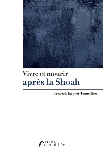 Vivre et mourir après la Shoah