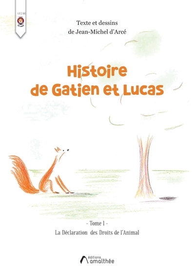 Histoire de Gatien et Lucas : Tome 1 : La déclaration des droits de l'animal