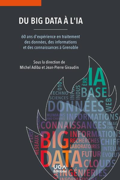 Du big data à l'IA : 60 ans d'expérience en traitement des données, des informations et des connaissances à Grenoble