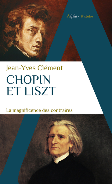 Chopin et Liszt : la magnificence des contraires