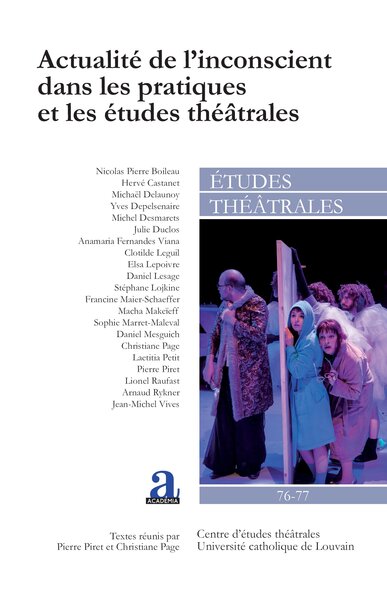 Actualité de l’inconscient dans les pratiques et les études théâtrales