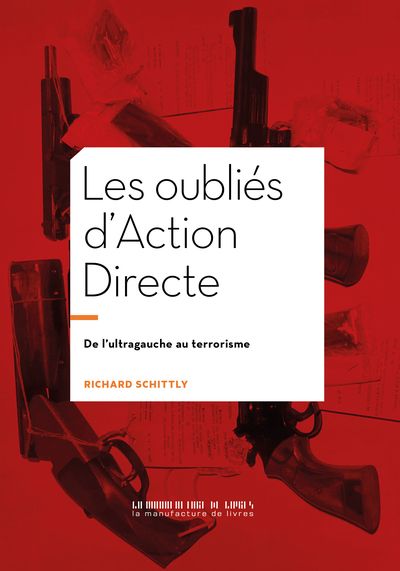 Les oubliés d'Action directe : de l'ultragauche au terrorisme