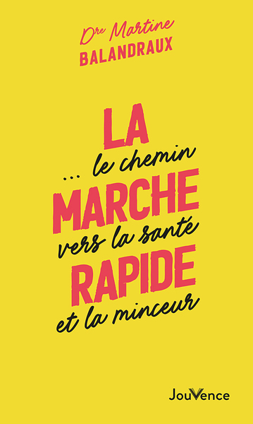 La marche rapide... : le chemin vers la santé et la minceur