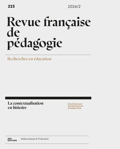 REVUE FRANCAISE DE PEDAGOGIE, N0 223/2024. LA CONTEXTUALISATION EN HISTOIRE