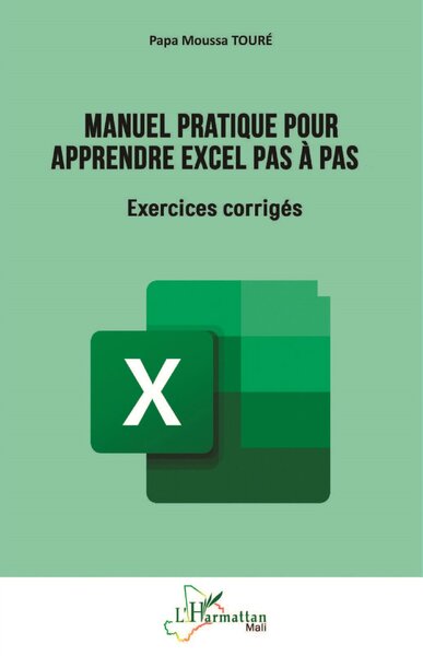 Manuel pratique pour apprendre Excel pas à pas : exercices corrigés