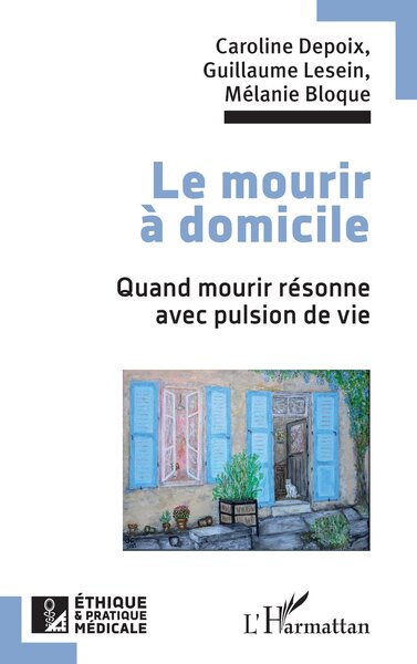 Le mourir à domicile Quand mourir résonne avec pulsion de vie