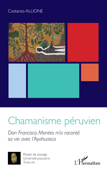 Chamanisme péruvien : Don Francisco Montes m'a raconté sa vie avec l'ayahuasca : cahier plurilingue