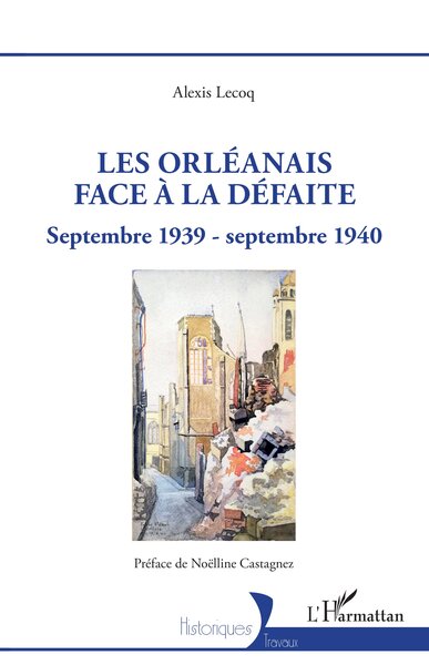 Les Orléanais face à la défaite : septembre 1939-septembre 1940