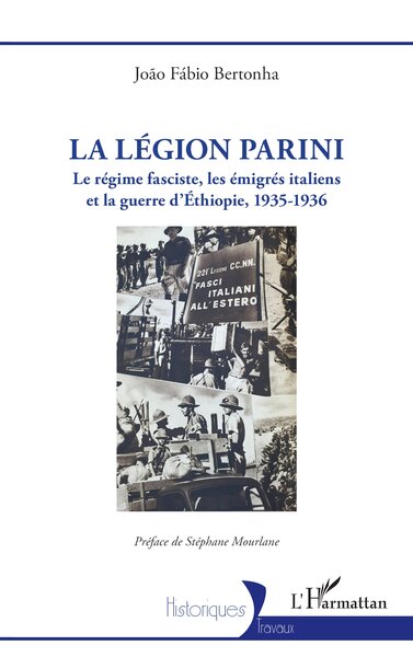 La Légion Parini Le régime fasciste, les émigrés italiens et la guerre d’Éthiopie, 1935-1936