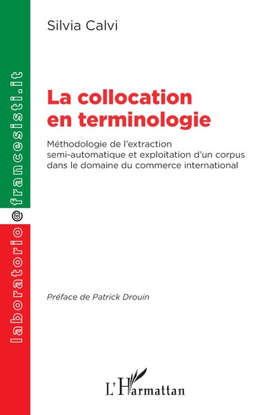 La collocation en terminologie Méthodologie de l’extraction semi-automatique et exploitation d’un corpus dans le domaine du commerce international