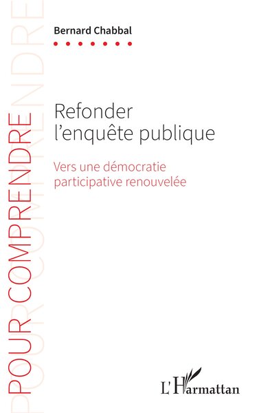 Refonder l'enquête publique : vers une démocratie participative renouvelée