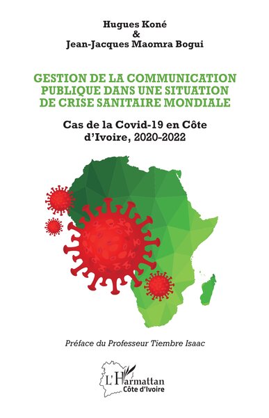 Gestion de la communication publique dans une situation de crise sanitaire mondiale : cas de la Covid-19 en Côte d'Ivoire, 2020-2022