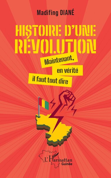 Histoire d'une révolution : maintenant, en vérité il faut tout dire