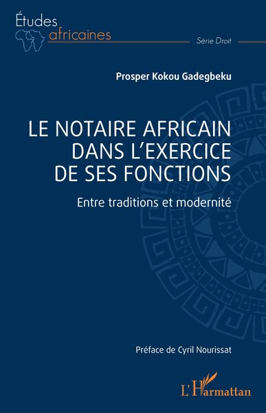 Le notaire africain dans l'exercice de ses fonctions : entre traditions et modernité