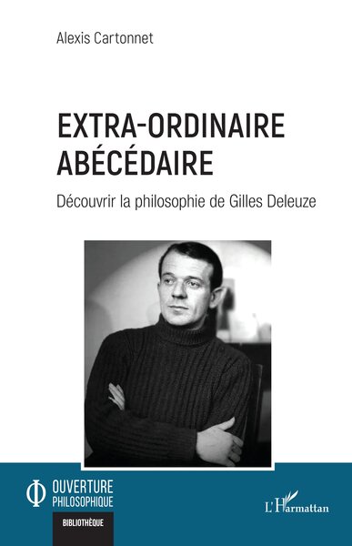 Extra-ordinaire abécédaire : découvrir la philosophie de Gilles Deleuze