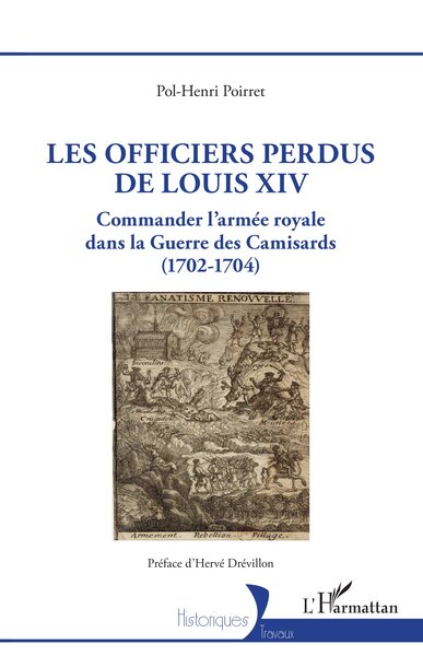 Les officiers perdus de Louis XIV : commander l'armée royale dans la guerre des Camisards (1702-1704)