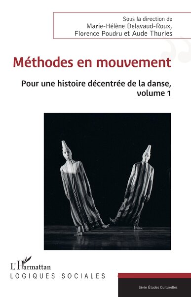 Méthodes en mouvement Pour une histoire décentrée de la danse, volume 1