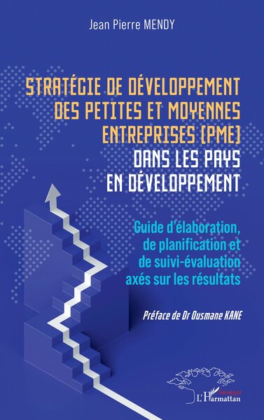 Stratégie de développement des petites et moyennes entreprises (PME) dans les pays en développement Guide d’élaboration, de planification et de suivi-évaluation axés sur les résultats