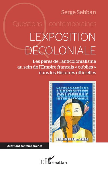 L'exposition décoloniale : les pères de l'anticolonialisme au sein de l'Empire français oubliés dans les histoires officielles