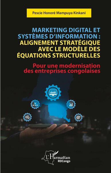 Marketing digital et systèmes d'information : alignement stratégique avec le modèle des équations structurelles : pour une modernisation des entreprises congolaises