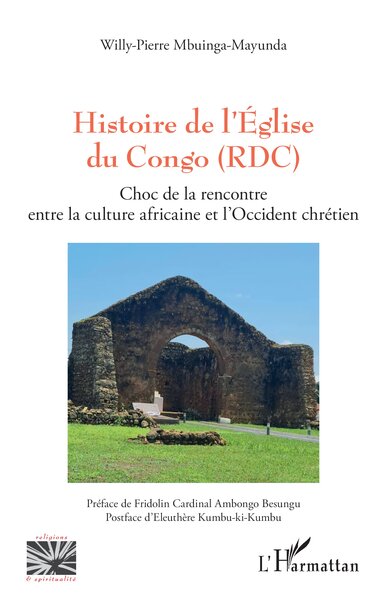 Histoire de l’Église du Congo (RDC) Choc de la rencontre entre la culture africaine et l’Occident chrétien