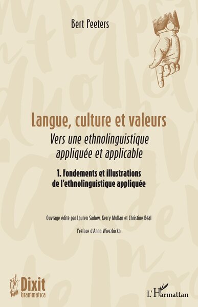 Langue, culture et valeurs Vers une ethnolinguistique appliquée et applicable 1. Fondements et illustrations de l’ethnolinguistique appliquée