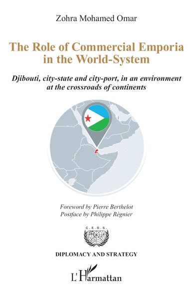 The role of commercial emporia in the world-system : Djibouti, city-state and city-port, in a environment at the crossroads of continents