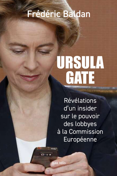Ursula gate : les révélations d'un lobbyiste de la Commission européenne