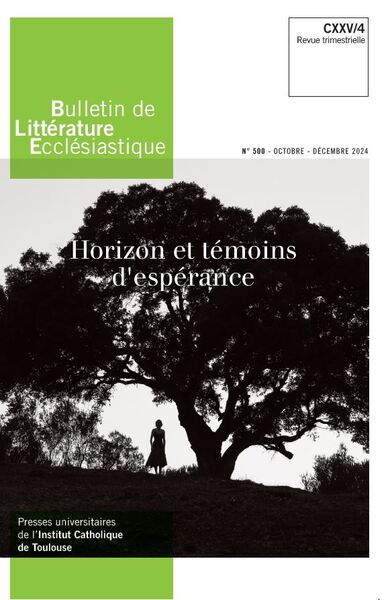 Bulletin de littérature ecclésiastique, n° 500. Horizon et témoins d'espérance