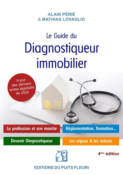 Le guide du diagnostiqueur immobilier : devenir diagnostiqueur immobilier : réglementation & responsabilité, les enjeux & les acteurs