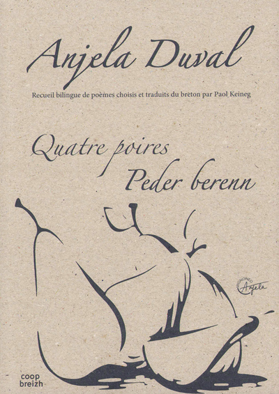 Quatre Poires Peder berenn : Recueil bilingue de poèmes choisis traduits du breton par Paol Kleineg