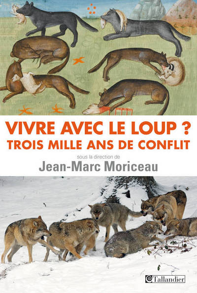 Vivre avec le loup ? : trois mille ans de conflit. actes du symposium, Saint-Martin-Vésubie, 9-12 octobre 2013